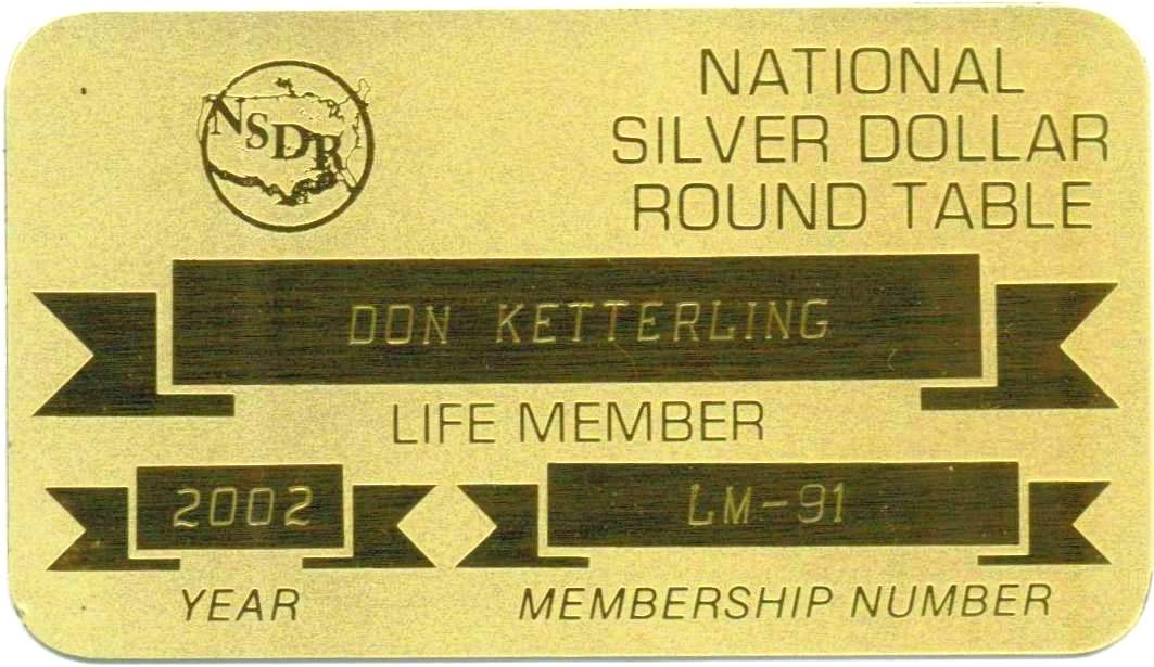 Don Ketterling is a Life Member of the National Silver Dollar Roundtable (NSDR). 