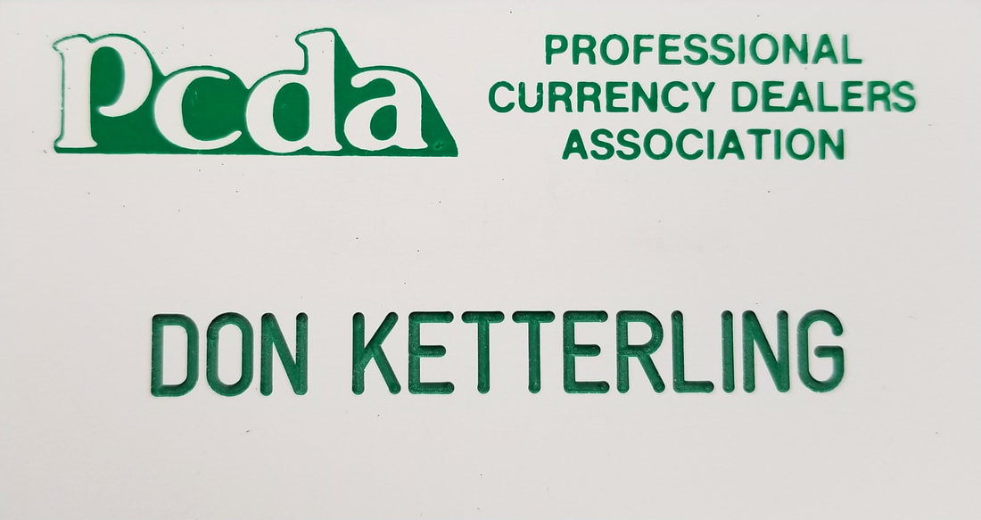 Don Ketterling is a member of the Professional Currency Dealers Association.