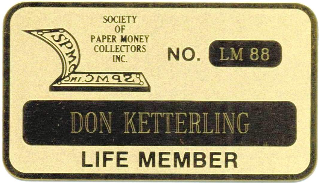 Don Ketterling is a Life Member of the Society of Paper Money Collectors.
